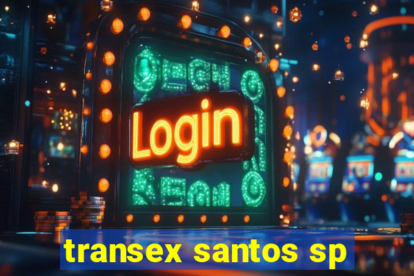 transex santos sp